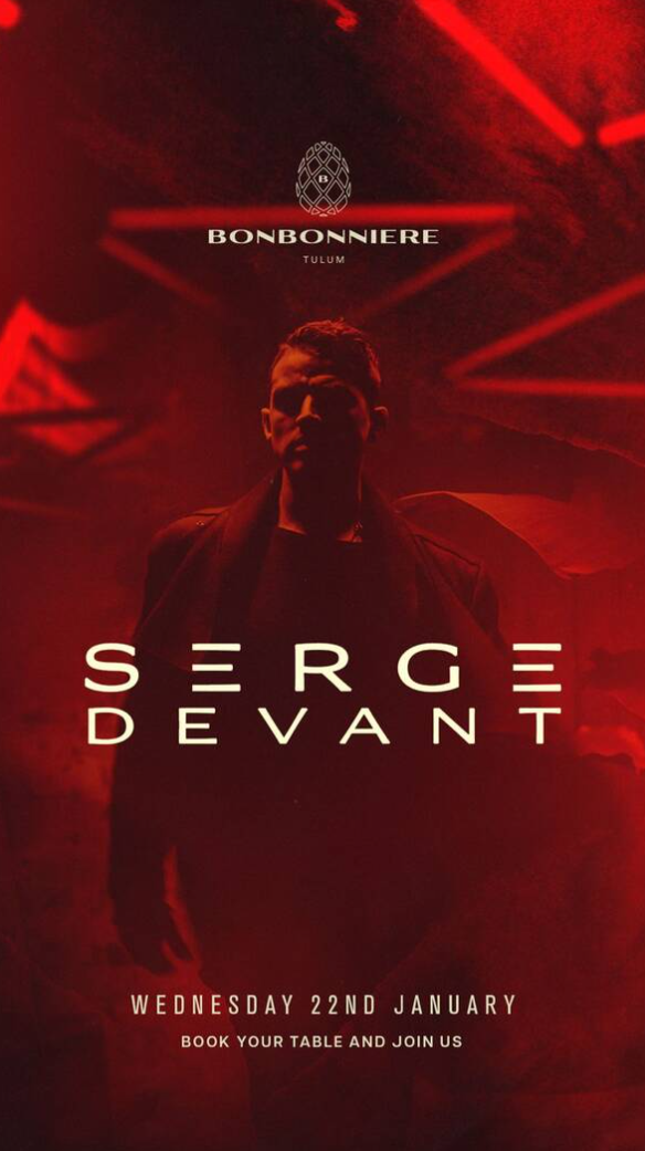 SERGE DEVANT @ BONBONNIERE TULUM