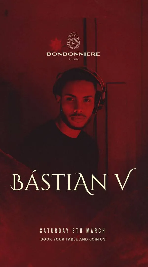 BÁSTIAN V @ BONBONNIERE TULUM