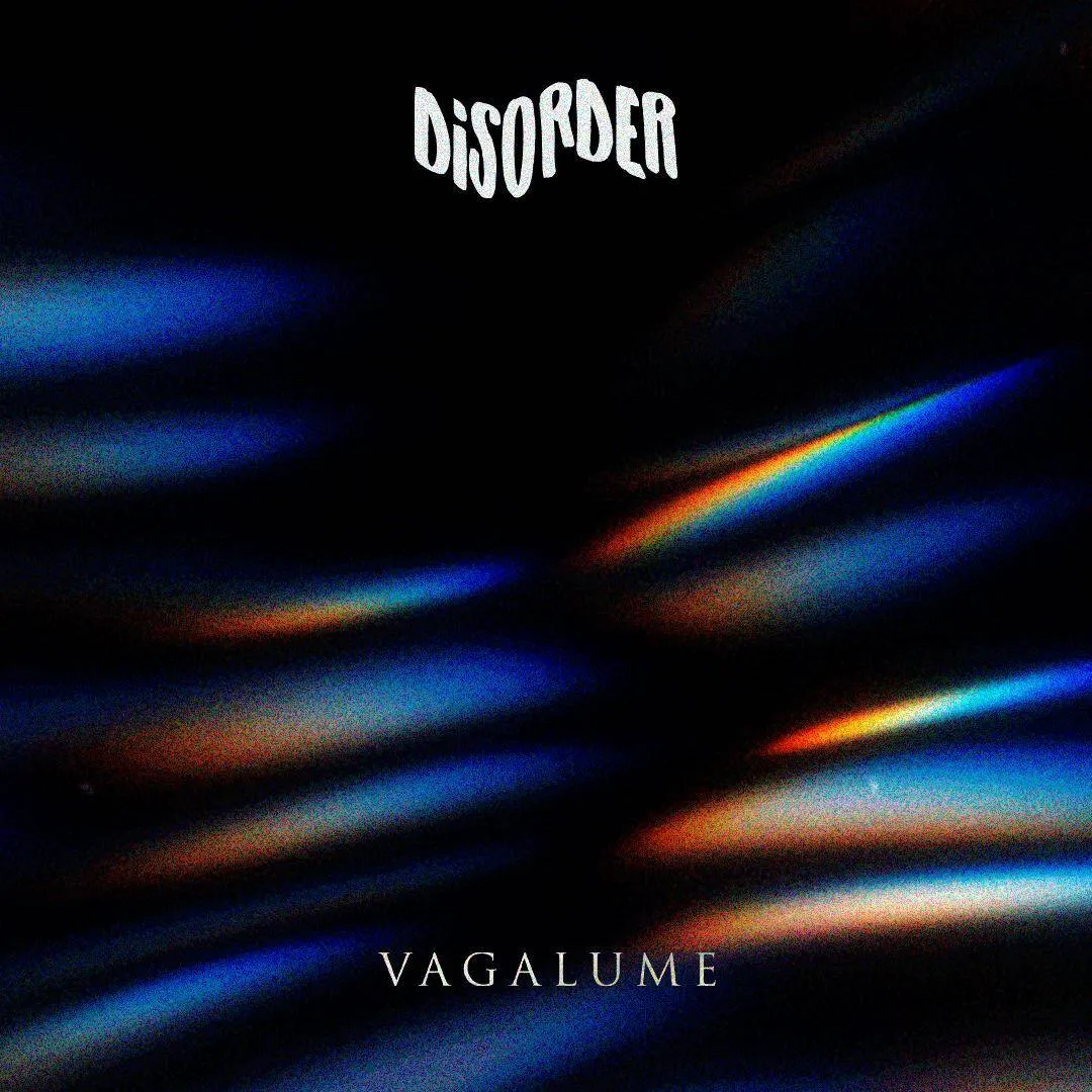 VAGALUME PRESENTS: DISORDER